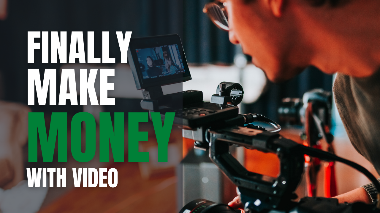 Make money with video